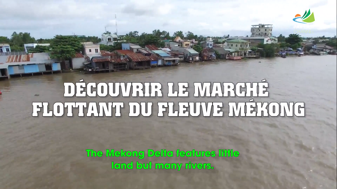 DÉCOUVRIR LE MARCHÉ FLOTTANT DU FLEUVE MÉKONG